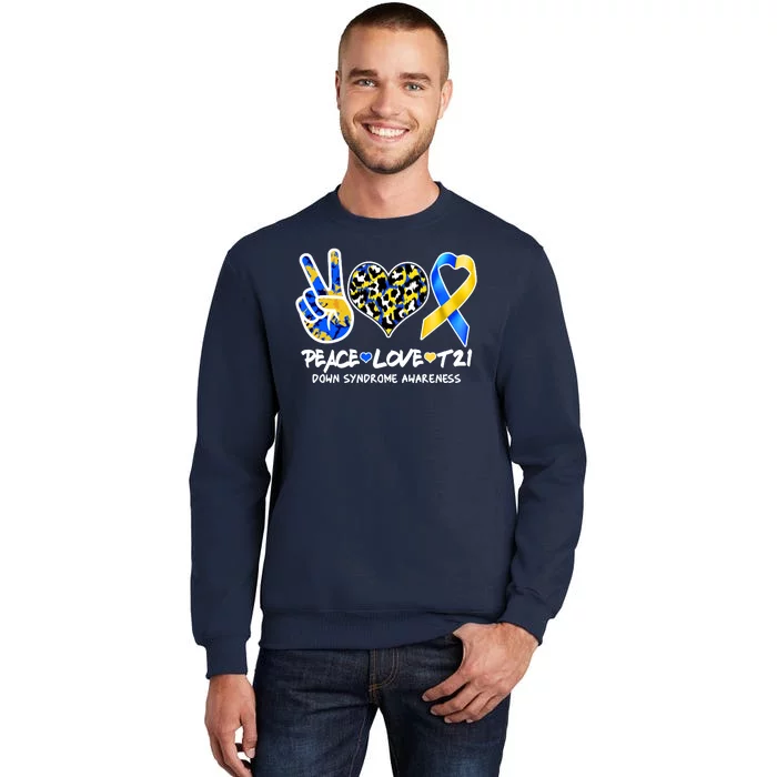 Cool Peace Love T21 Down Syndrome Awareness Support Tall Sweatshirt