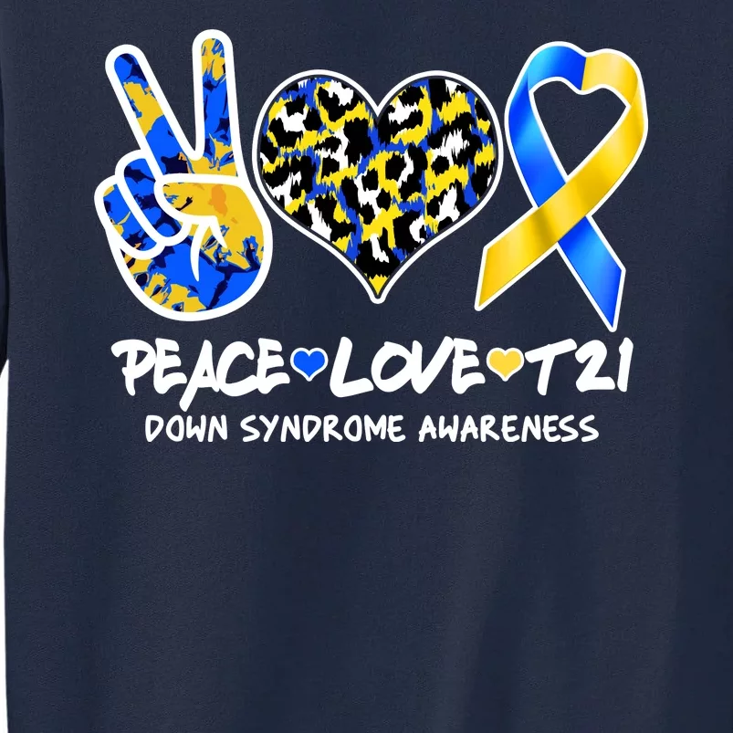 Cool Peace Love T21 Down Syndrome Awareness Support Tall Sweatshirt