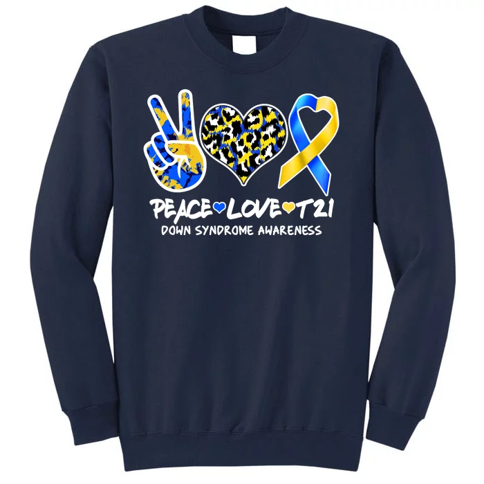 Cool Peace Love T21 Down Syndrome Awareness Support Tall Sweatshirt