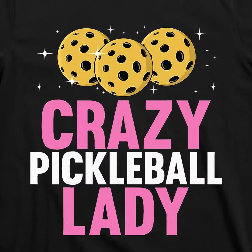 Crazy Pickleball Lady Funny Pickleball Gifts for T-Shirt