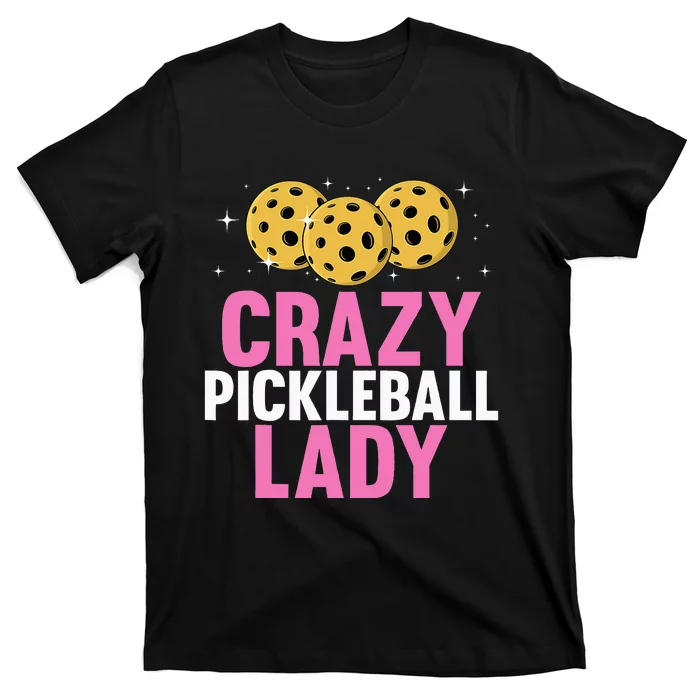 Crazy Pickleball Lady Funny Pickleball Gifts for T-Shirt