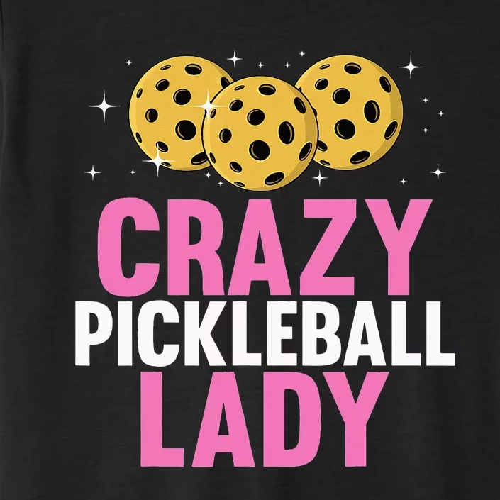 Crazy Pickleball Lady Funny Pickleball Gifts for ChromaSoft Performance T-Shirt