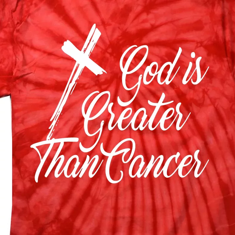 Christian Praise My God Is Greater Than Cancer For Survivor Tie-Dye T-Shirt