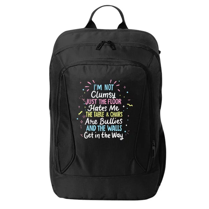 Clumsy People Moments Humor Funny Sarcastic IM Not Clumsy City Backpack