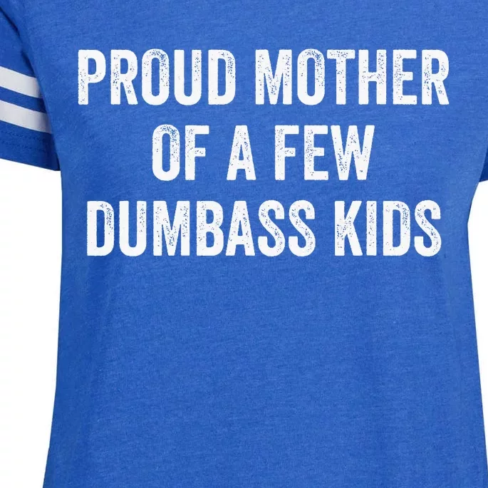 Cool Proud Mother Of A Few Dumbass Enza Ladies Jersey Football T-Shirt