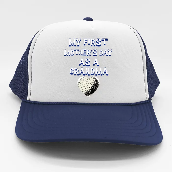 Cute Playful My First MotherS Day As A Grandma Golf Lover Gift Trucker Hat