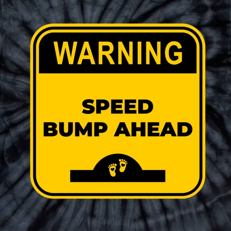 Cute Pregnant Mom Funny Warning Speed Bump Ahead Sign Tie-Dye T-Shirt