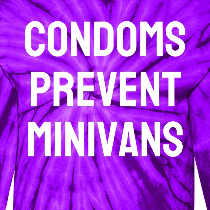 Condoms Prevent Minivans Tie-Dye Long Sleeve Shirt