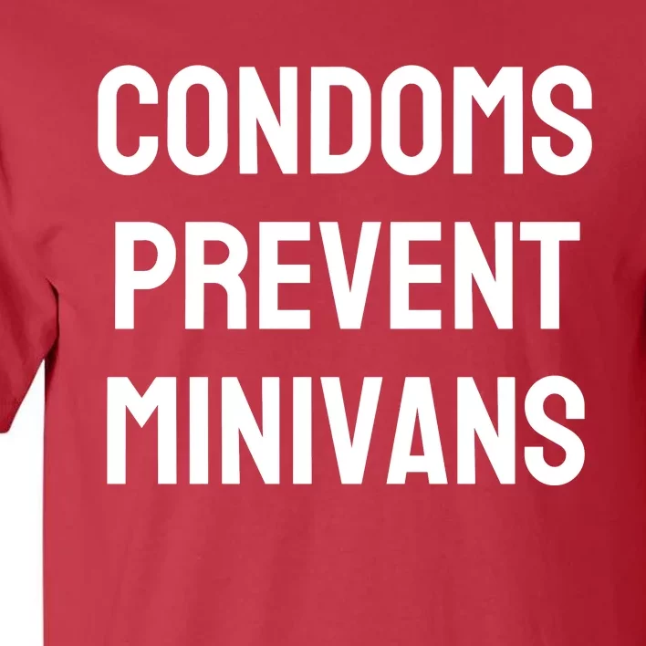 Condoms Prevent Minivans Tall T-Shirt