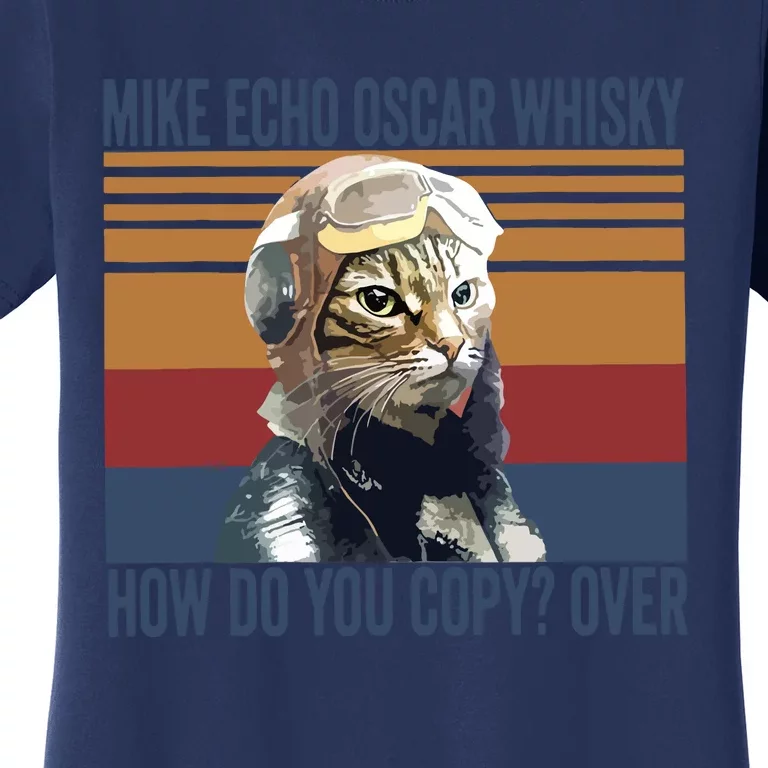 Cat Pilot Mike Echo Oscar Whisky How Do You Copy Women's T-Shirt