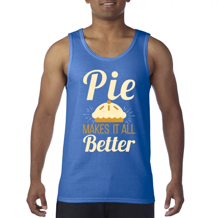 Cool Pie Makes It All Better Bakers Gift Tank Top