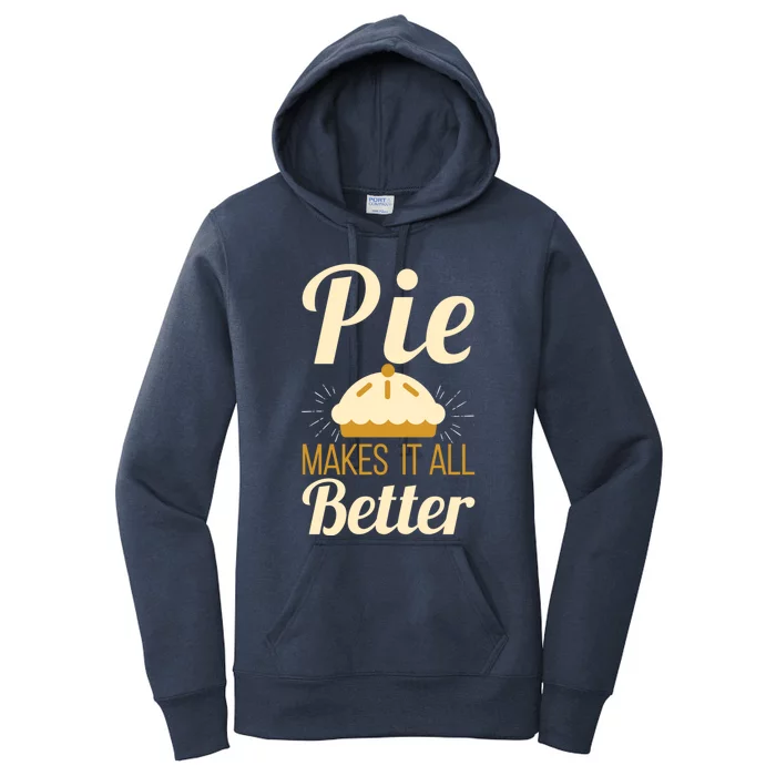 Cool Pie Makes It All Better Bakers Gift Women's Pullover Hoodie