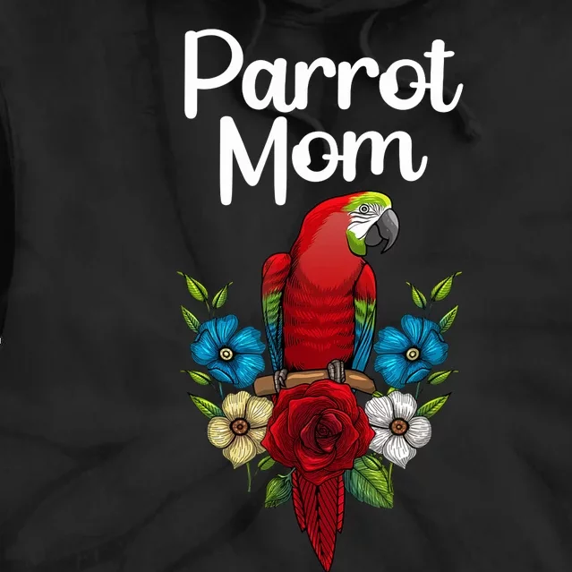 Cool Parrot Mom For Wo Girls Tropical Bird Lovers Owners Tie Dye Hoodie