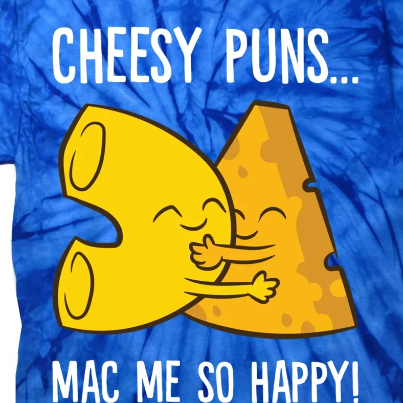 Cheesy Puns Mac Me So Happy Funny Mac And Cheese Gift Tie-Dye T-Shirt