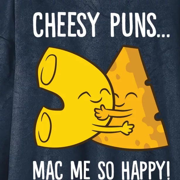 Cheesy Puns Mac Me So Happy Funny Mac And Cheese Gift Hooded Wearable Blanket