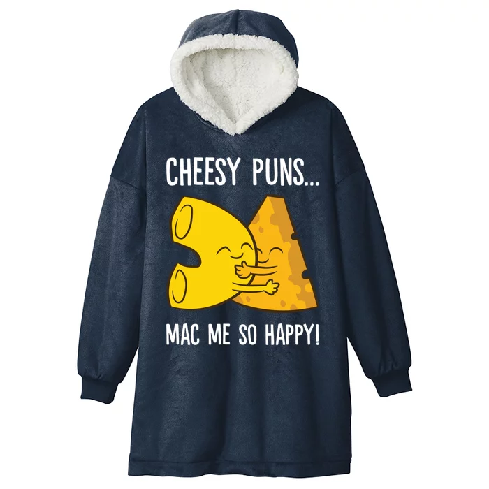 Cheesy Puns Mac Me So Happy Funny Mac And Cheese Gift Hooded Wearable Blanket