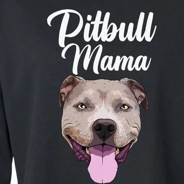 Cool Pitbull Mom For  Mama Pitbull Owner Dog Lover Cropped Pullover Crew