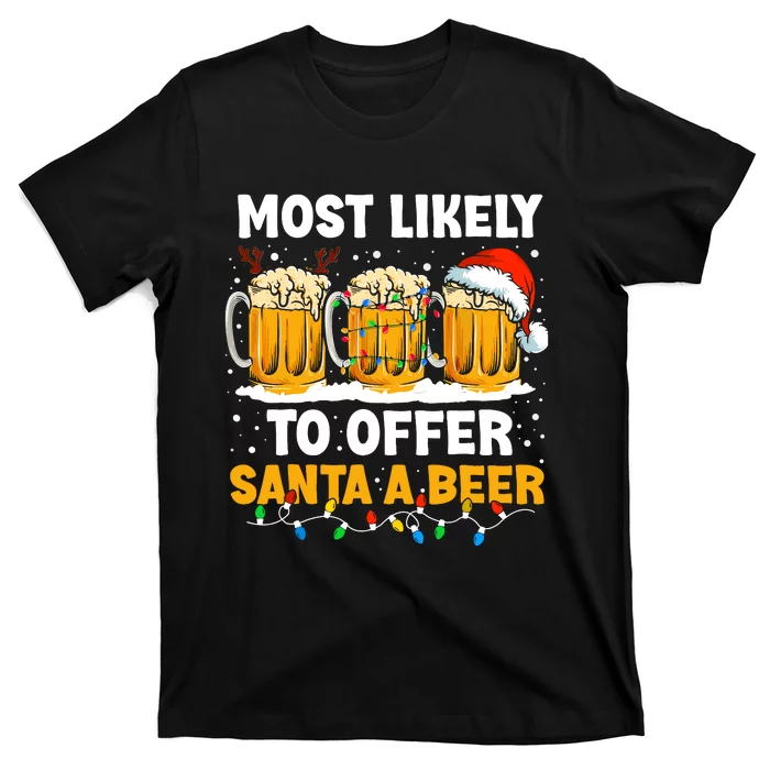 Christmas Party Most Likely To Offer Santa A Beer Funny Xmas T-Shirt