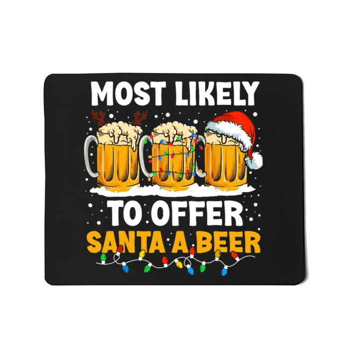 Christmas Party Most Likely To Offer Santa A Beer Funny Xmas Mousepad