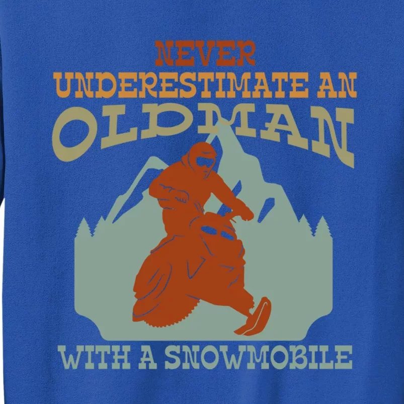 Cool Print Never Underestimate An Old With A Snowmobile Gift Tall Sweatshirt