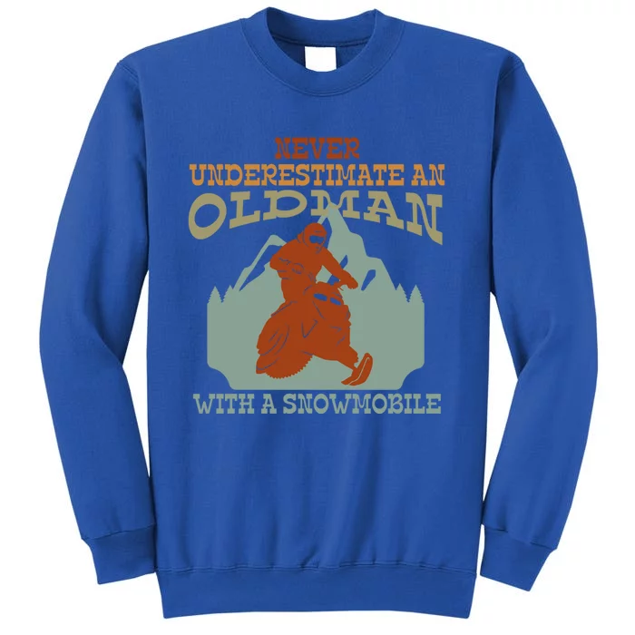 Cool Print Never Underestimate An Old With A Snowmobile Gift Tall Sweatshirt