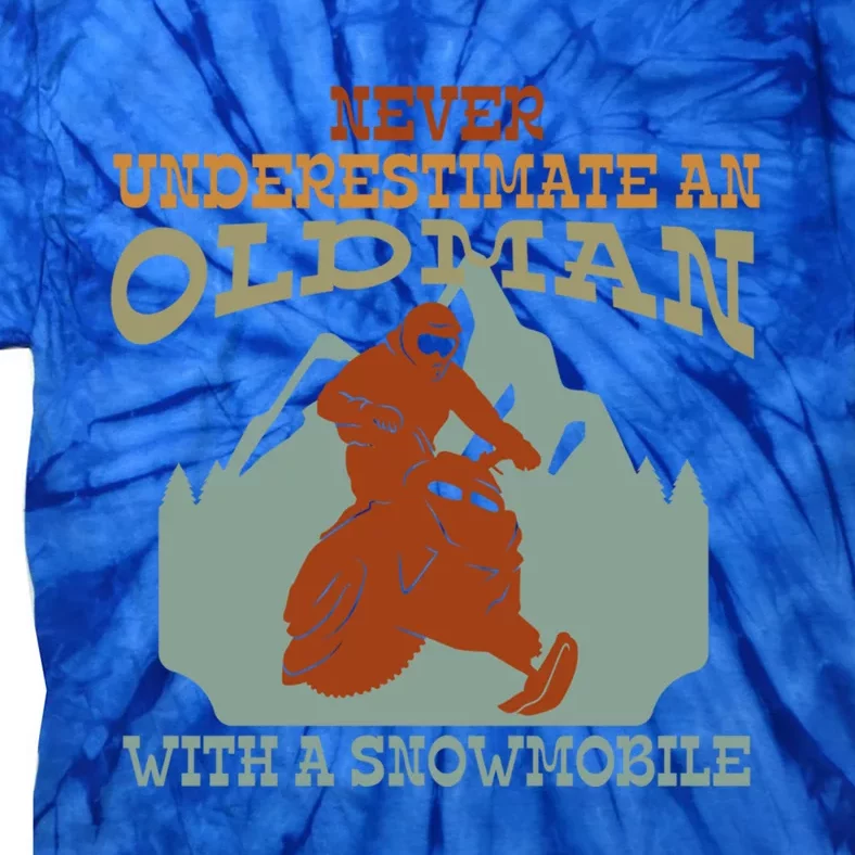 Cool Print Never Underestimate An Old With A Snowmobile Gift Tie-Dye T-Shirt