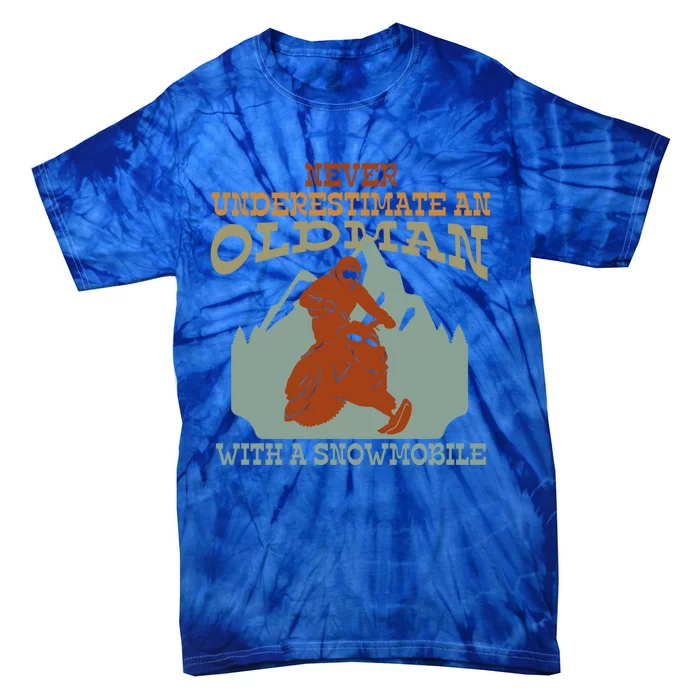 Cool Print Never Underestimate An Old With A Snowmobile Gift Tie-Dye T-Shirt