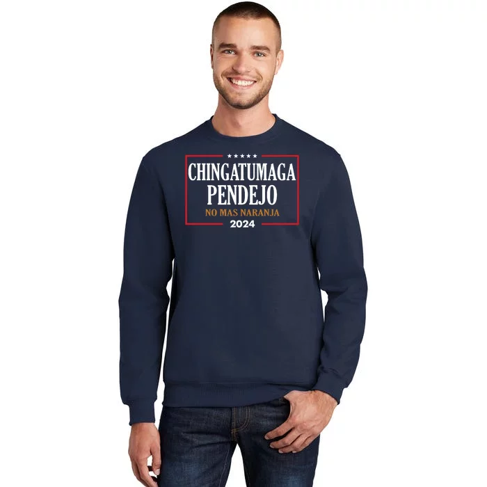 Chingatumaga Pendejo No Mas Naranja 2024 Election Tall Sweatshirt