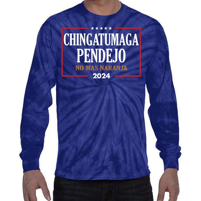 Chingatumaga Pendejo No Mas Naranja 2024 Election Tie-Dye Long Sleeve Shirt