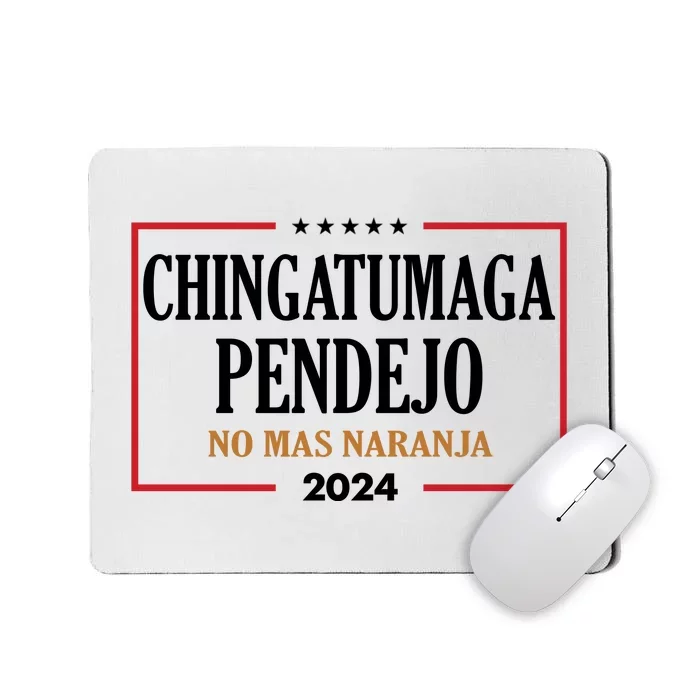 Chingatumaga Pendejo No Mas Naranja 2024 Election Mousepad