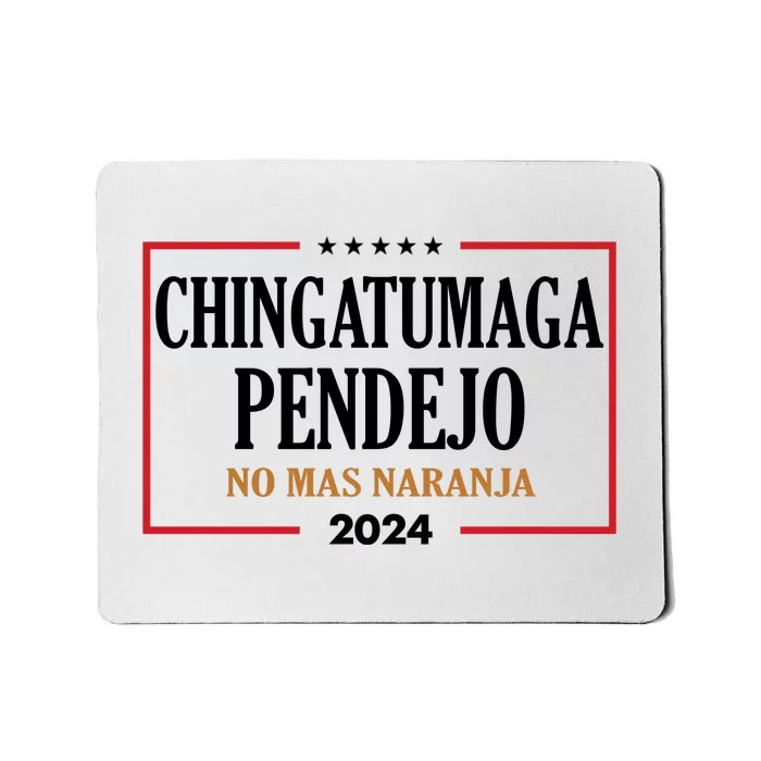 Chingatumaga Pendejo No Mas Naranja 2024 Election Mousepad