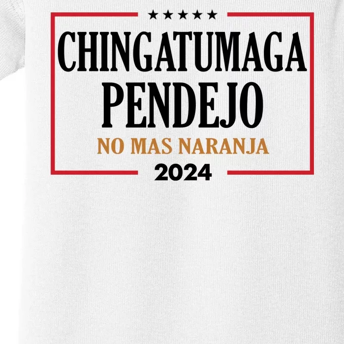 Chingatumaga Pendejo No Mas Naranja 2024 Election Baby Bodysuit