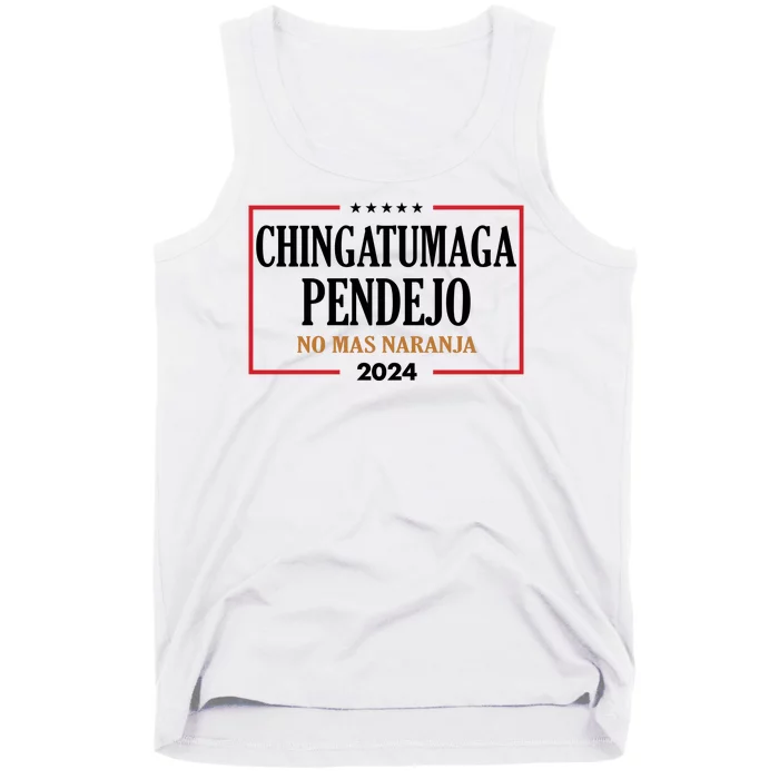 Chingatumaga Pendejo No Mas Naranja 2024 Election Tank Top