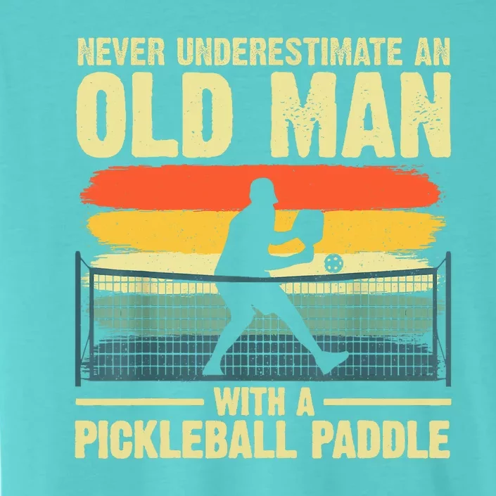 Cool Pickleball Never Underestimate An Old Man With A Pickleball Paddle Gift ChromaSoft Performance T-Shirt