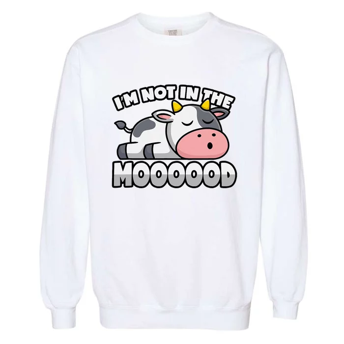 Cow Pun Not In The Mood Calf & Cattle Garment-Dyed Sweatshirt