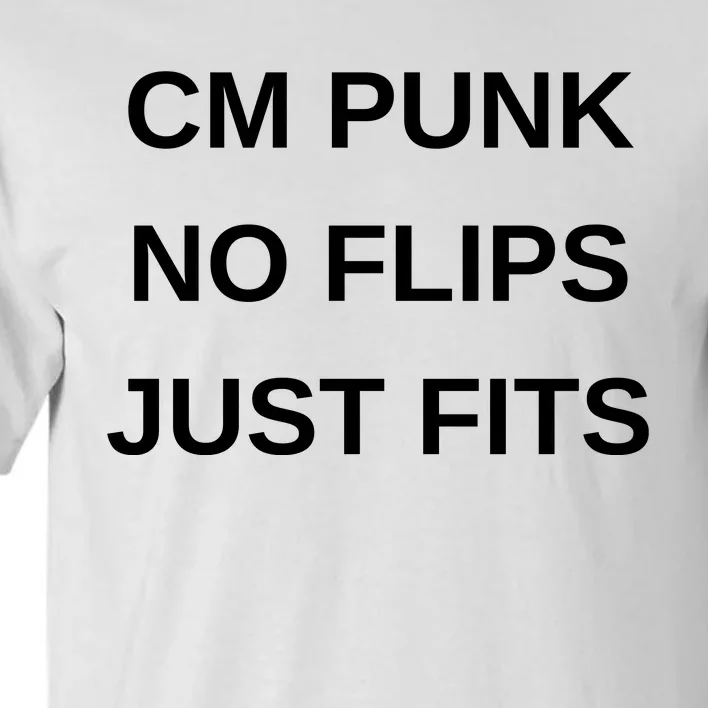 Cm Punk No Flips Just Fits Tall T-Shirt