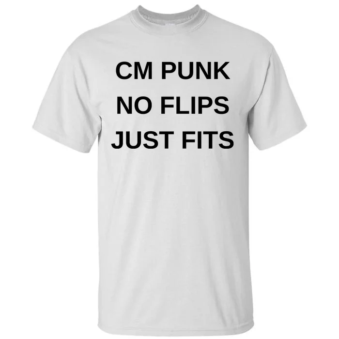 Cm Punk No Flips Just Fits Tall T-Shirt