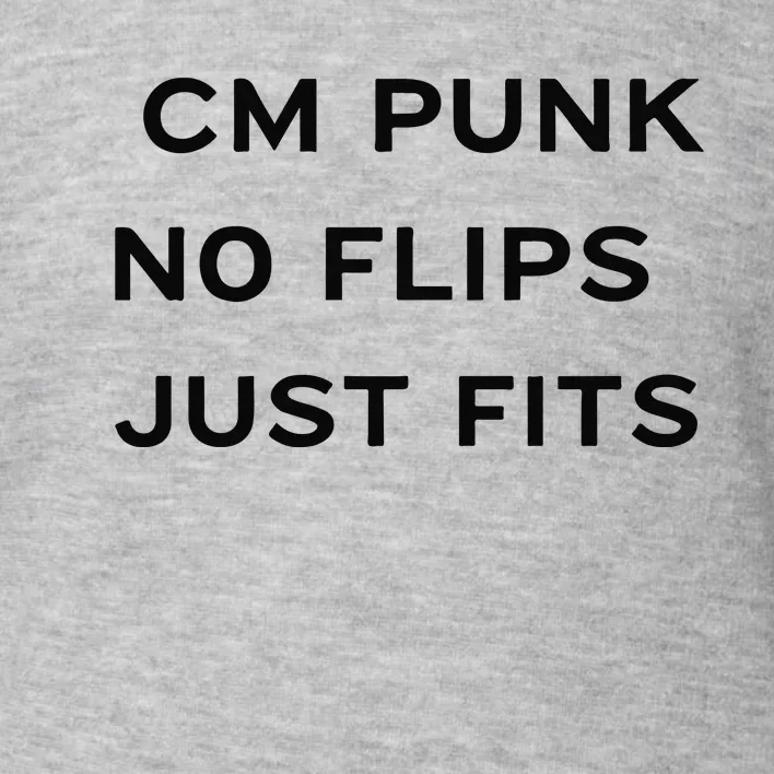 Cm Punk No Flips Just Fits Toddler Sweatshirt