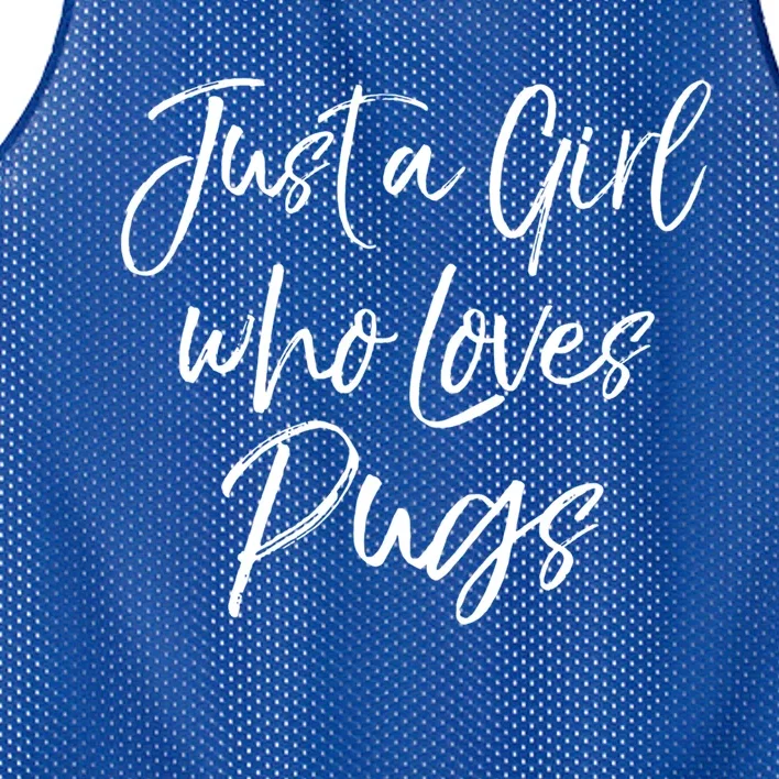 Cute Pug Owner Gift Just A Who Loves Pugs Gift Mesh Reversible Basketball Jersey Tank