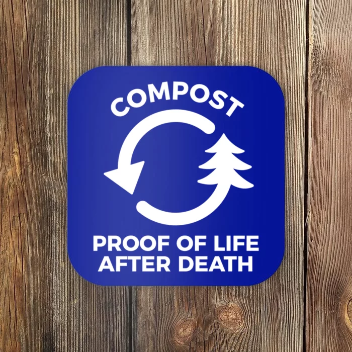 Compost Proof Of Life After Death Composting Gift Coaster