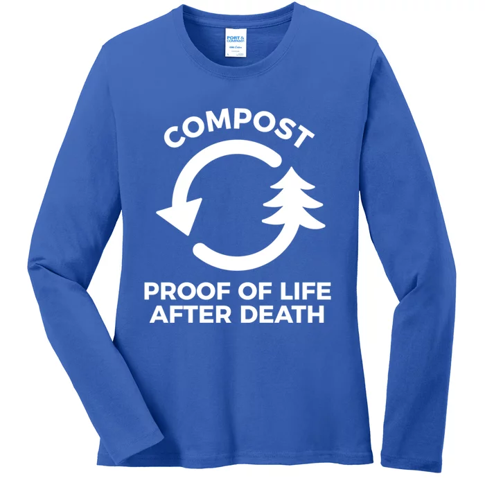 Compost Proof Of Life After Death Composting Gift Ladies Long Sleeve Shirt