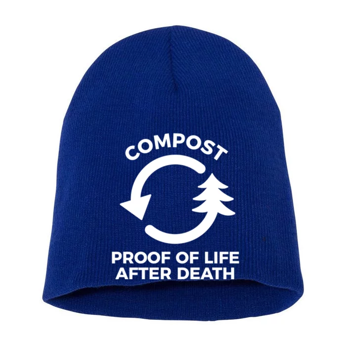 Compost Proof Of Life After Death Composting Gift Short Acrylic Beanie