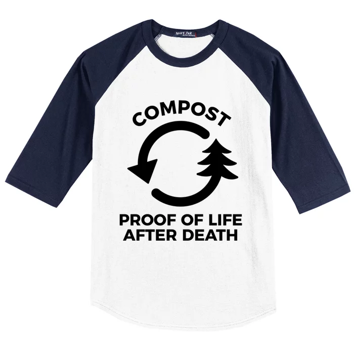 Compost Proof Of Life After Death Composting Gift Baseball Sleeve Shirt