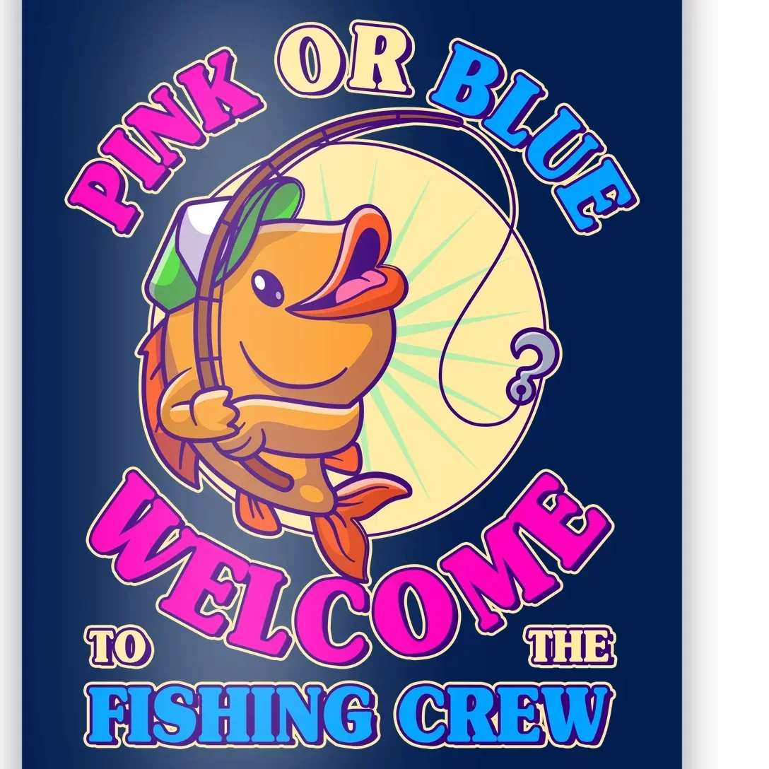 Cute Pink Or Blue Welcome To The Fishing Crew New Baby Poster