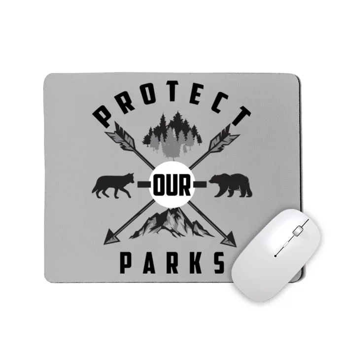 Cute Protect Our Parks Gift For Environt Advocate Gift Mousepad