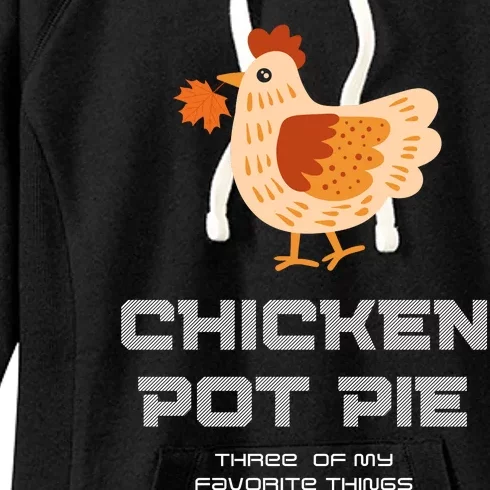 Chiken Pot Pie Three Of My Favorite Things Women's Fleece Hoodie