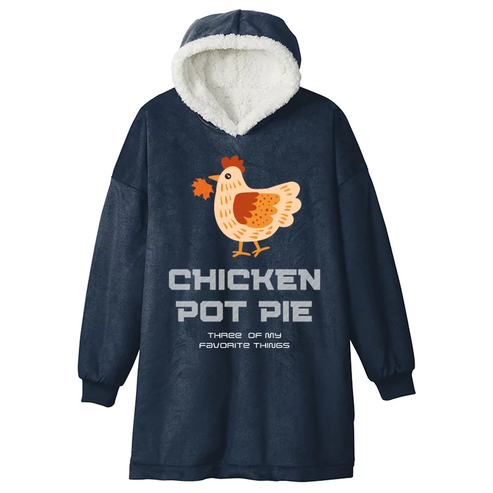 Chiken Pot Pie Three Of My Favorite Things Hooded Wearable Blanket