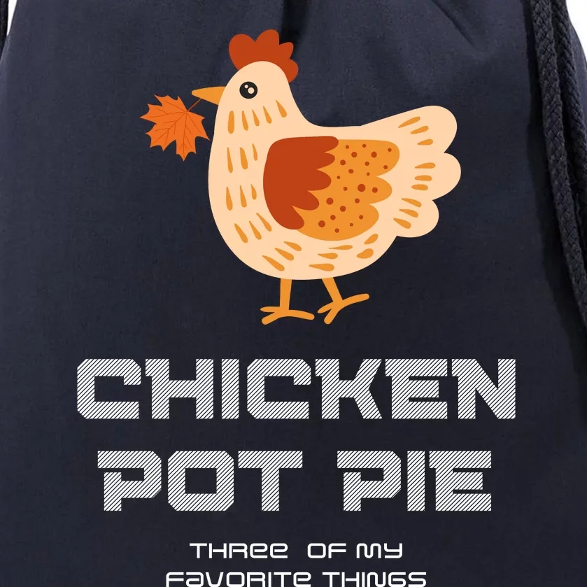 Chiken Pot Pie Three Of My Favorite Things Drawstring Bag