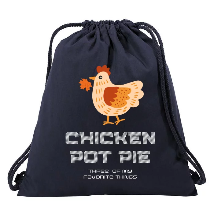 Chiken Pot Pie Three Of My Favorite Things Drawstring Bag