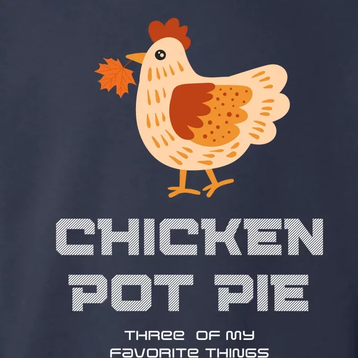 Chiken Pot Pie Three Of My Favorite Things Toddler Hoodie